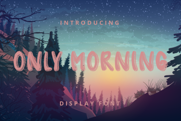 Only Morning: A Strategic Display Font for Campaign Creatives