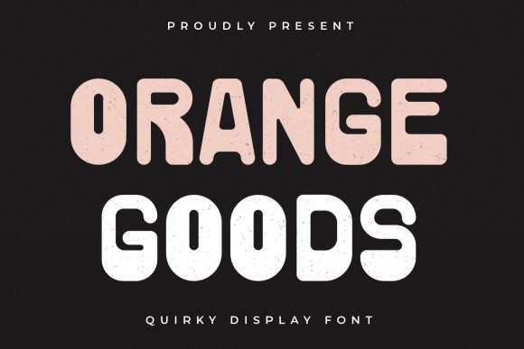 Orange Goods: A Playful Display Font for Modern Projects