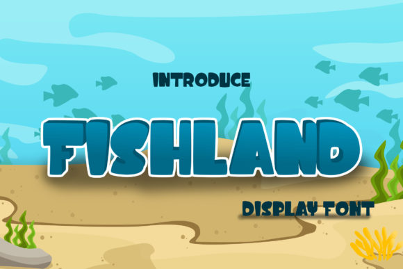 The Fishland Font: A Friendly Display Typeface for Digital Creators